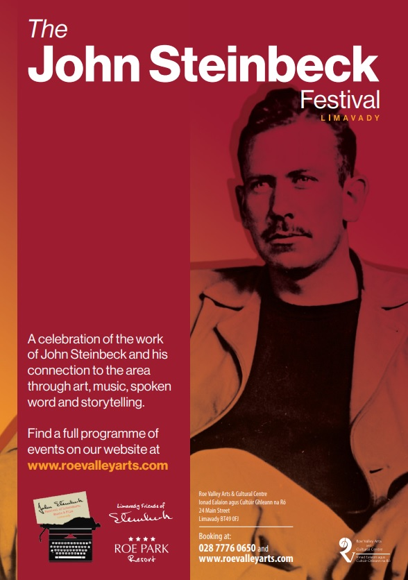 Roe Valley Arts and Cultural Centre is thrilled to partner with the John Steinbeck Festival for a wonderful programme of events celebrating Steinbeck’s connection to the Limavady area through art, music, storytelling and spoken word.