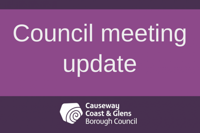 Council meeting update from Causeway Coast and Glens Borough Council